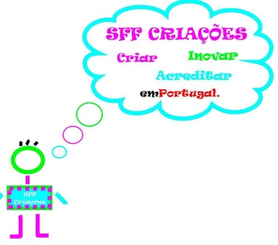 SFF CRIAÇÕES, CRIAR INOVAR ACREDITAR EM PORTUGAL