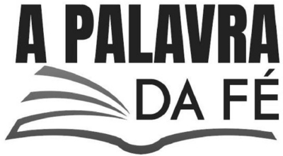A PALAVRA DA FÉ