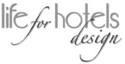 LIFE FOR HOTELS DESIGN