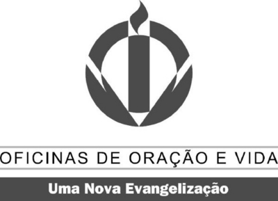 OFICINAS DE ORAÇÃO E VIDA - UMA NOVA EVANGELIZAÇÃO