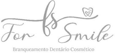 FS FOR SMILE BRANQUEAMENTO DENTÁRIO COSMÉTICO