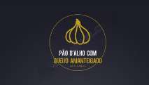 PÃO D`ALHO COM QUEIJO AMANTEIGADO ARTESANAL