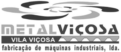 METALVIÇOSA FABRICAÇÃO DE MÁQUINAS INDUSTRIAIS, LDA. VILA VIÇOSA