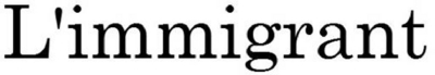 L'IMMIGRANT