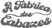 A FABRICA DOS CABAZES
