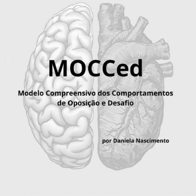 MOCCED MODELO COMPREENSIVO DOS COMPORTAMENTOS DE OPOSIÇÃO E DESAFIO  POR DANIELA NASCIMENTO