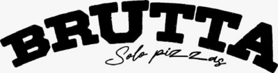 BRUTTA SOLO PIZZA
