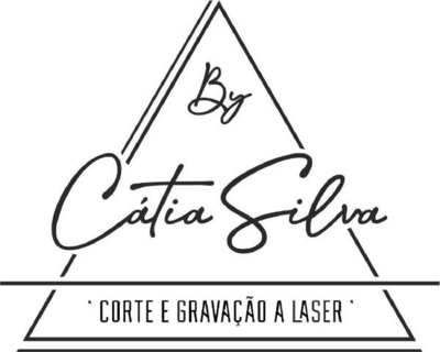 BY CÁTIA SILVA - CORTE E GRAVAÇÃO A LASER