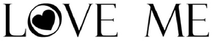 LOVE ME