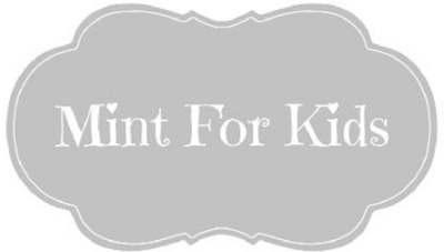 MINT FOR KIDS