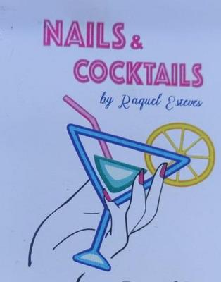 NAILS & COCKTAILS BY RAQUEL ESTEVES