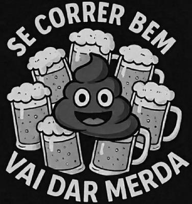 SE CORRER BEM VAI DAR MERDA