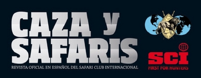 CAZA Y SAFARIS - REVISTA OFICIAL EN ESPANOL DEL SAFARI CLUB INTERNACIONAL - SCI - FIRST FOR HUNTERS