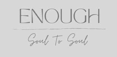 ENOUGH SOUL TO SOUL