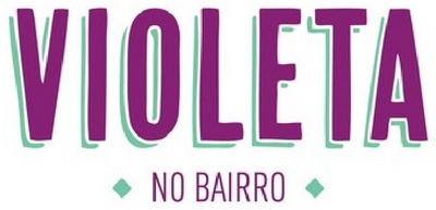VIOLETA NO BAIRRO