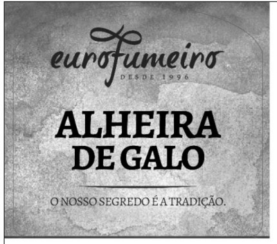 EUROFUMEIRO DESDE 1996 ALHEIRA DE GALO O NOSSO SEGREDO É A TRADIÇÃO.