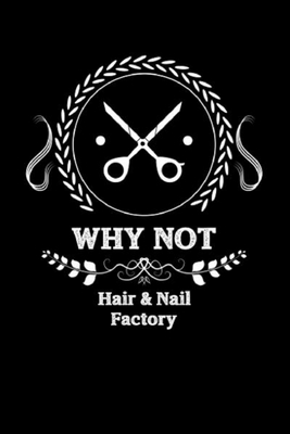 WHY NOT HAIR & NAIL FACTORY