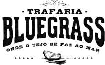 TRAFARIA BLUEGRASS ONDE O TEJO SE FAZ AO MAR