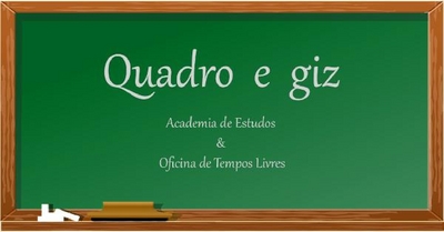 QUADRO E GIZ ACADEMIA DE ESTUDOS & OFICINA DE TEMPOS LIVRES