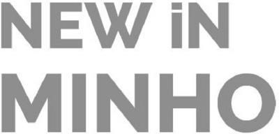 NEW IN MINHO