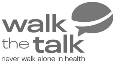 WALK THE TALK NEVER WALK ALONE IN HEALTH