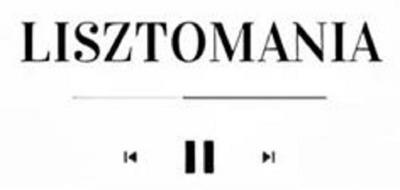LISZTOMANIA