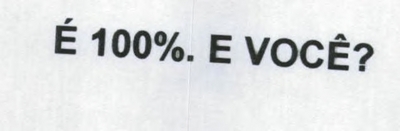 É 100%.E VOCÊ?