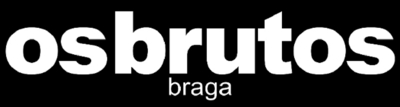 OS BRUTOS BRAGA
