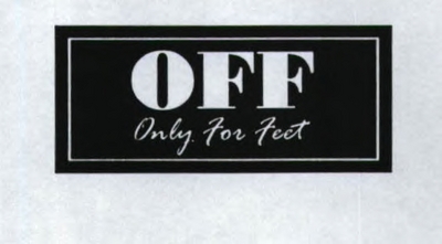 OFF ONLY FOR FEET
