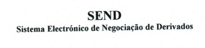 SEND-SISTEMA ELECTRÓNICO DE NEGOCIAÇÃO DE DERIVADOS
