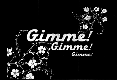 GIMME! GIMME! GIMME!