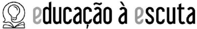 EDUCAÇÃO À ESCUTA