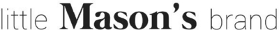 LITTLE MASON'S BRAND