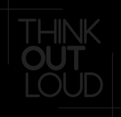 THINK OUT LOUD