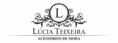 LÚCIA TEIXEIRA - ACESSÓRIOS DE MODA