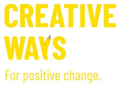 CREATIVE WAYS - FOR POSITIVE CHANGE