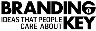 BRANDING KEY - IDEAS THAT PEOPLE CARE ABOUT