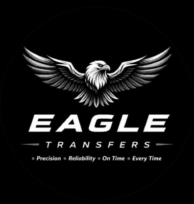 EAGLE TRANSFERS  PRECISION  RELIABILITY  ON TIME  EVERY TIME