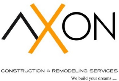 AXON, CONSTRUCTION & REMODELING SERVICES. WE BUILD YOUR DREAMS...