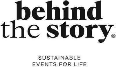 BEHIND THE STORY SUSTAINABLE EVENTS FOR LIFE