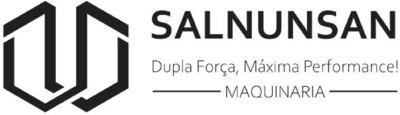 SALNUNSAN - DUPLA FORÇA, MÁXIMA PERFORMANCE! - MAQUINARIA