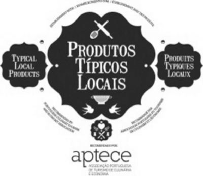 PRODUTOS TÍPICOS LOCAIS - APTECE ASSOCIAÇÃO PORTUGUESA DE TURISMO DE CULINÁRIA E ECONOMIA