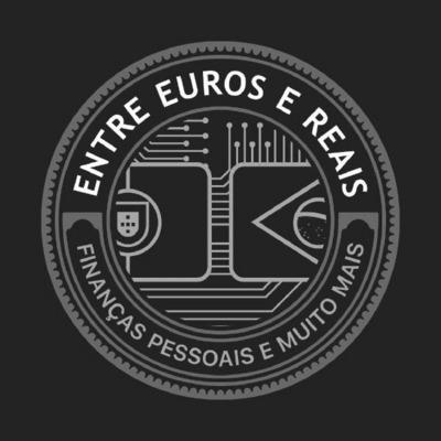 ENTRE EUROS E REAIS FINANÇAS PESSOAIS E MUITO MAIS