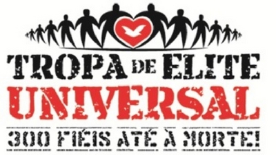 TROPA DE ELITE UNIVERSAL 300 FIÉIS ATÉ À MORTE!