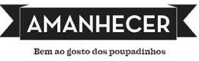 AMANHECER BEM AO GOSTO DOS POUPADINHOS