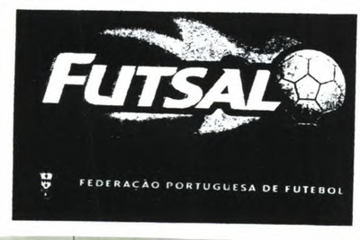 FUTSAL FEDERAÇÃO PORTUGUESA DE FUTEBOL