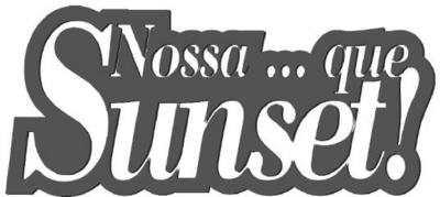 NOSSA...QUE SUNSET!