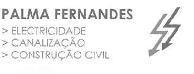 PALMA FERNANDES  ELECTRICIDADE CANALIZAÇÃO CONSTRUÇÃO CIVIL