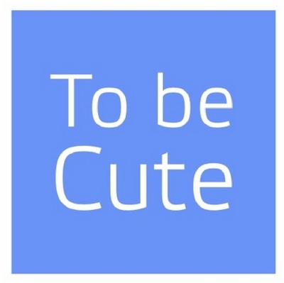 TO BE CUTE