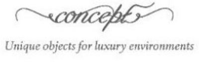 CONCEPT UNIQUE OBJECTS FOR LUXURY ENVIRONMENTS